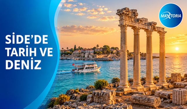 Maxtoria ile Side’de Tatilin Rotası Antik Kentten Tekne Turlarına Uzuyor