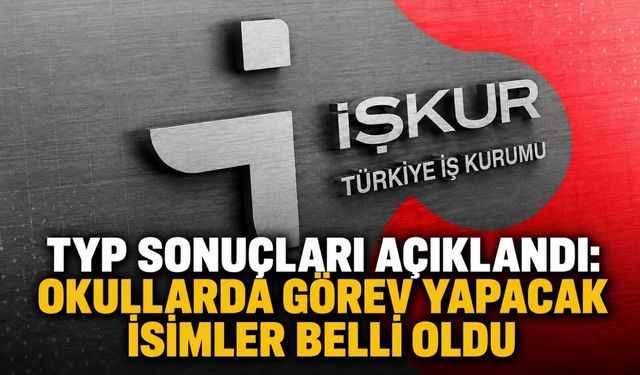 TYP sonuçları açıklandı: Okullarda görev yapacak isimler belli oldu