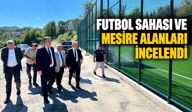 Futbol sahası ve mesire alanları incelendi