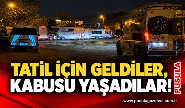 Tatil için geldiler, kabusu yaşadılar!