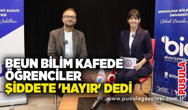BEUN Bilim Kafede öğrenciler şiddete 'Hayır' dedi