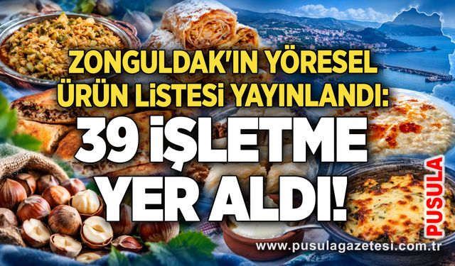 Zonguldak'ın yöresel ürün listesi yayınlandı: 39 işletme yer aldı!