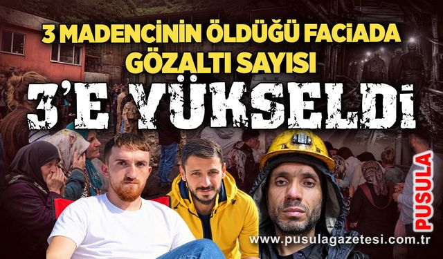 3 Madencinin öldüğü faciada gözaltı sayısı 3’e yükseldi