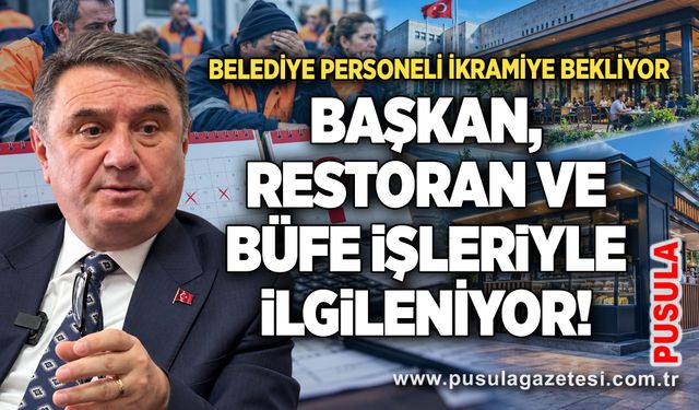 Belediye personeli ikramiye bekliyor, başkan restoran ve büfe işleriyle ilgileniyor!