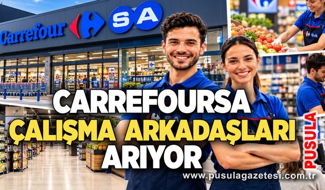 CarrefourSA çalışma arkadaşları arıyor