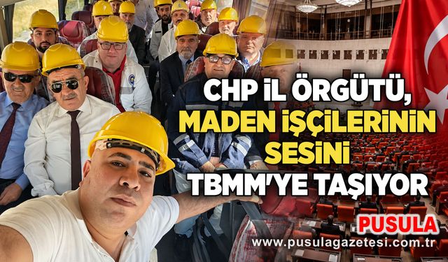 CHP İl Örgütü, maden işçilerinin sesini TBMM'ye taşıyor