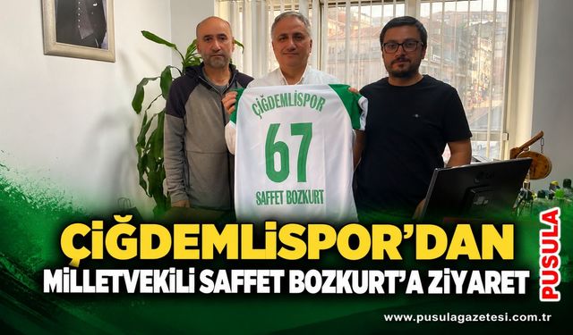 Çiğdemlispor’dan Milletvekili Saffet Bozkurt’a ziyaret