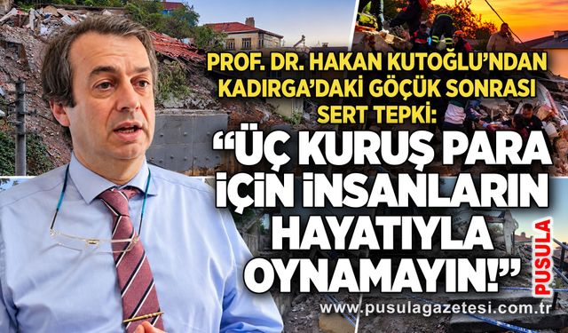 Prof. Dr. Hakan Kutoğlu’ndan Kadırga’daki göçük sonrası sert tepki: “Üç kuruş para için insanların hayatıyla oynamayın!”