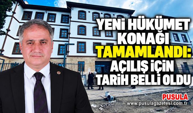 Yeni hükümet konağı tamamlandı: Açılış için tarih belli oldu