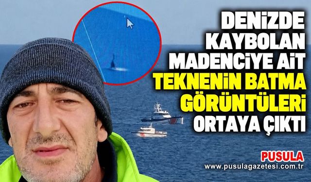 Denizde kaybolan madenciye ait teknenin batma görüntüleri ortaya çıktı