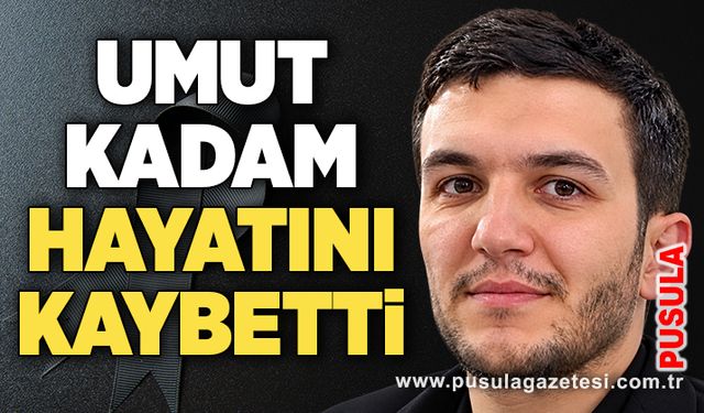 Umut Kadam hayatını kaybetti