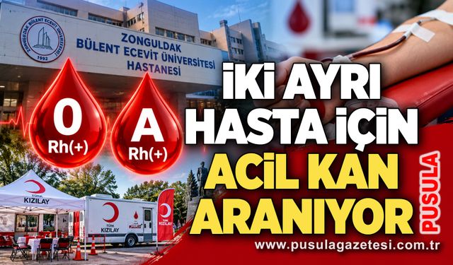İki ayrı hasta için acil kan aranıyor