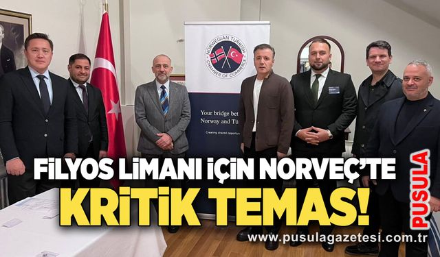 Filyos Limanı için Norveç’te kritik temas!