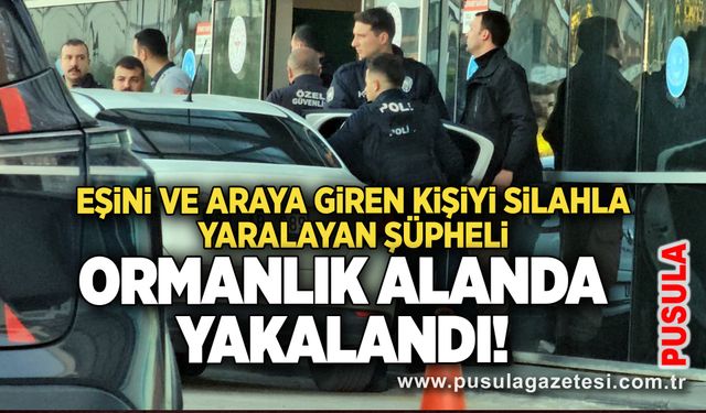 Eşini ve araya giren kişiyi silahla yaralayan şüpheli ormanlık alanda yakalandı!