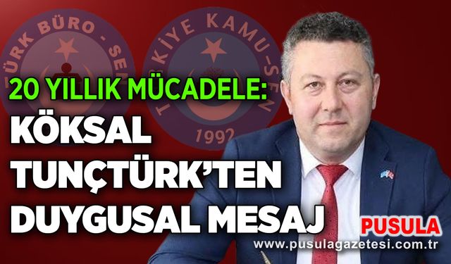 20 yıllık mücadele: Köksal Tunçtürk’ten duygusal mesaj