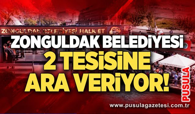 Zonguldak Belediyesi 2 tesisine ara veriyor!