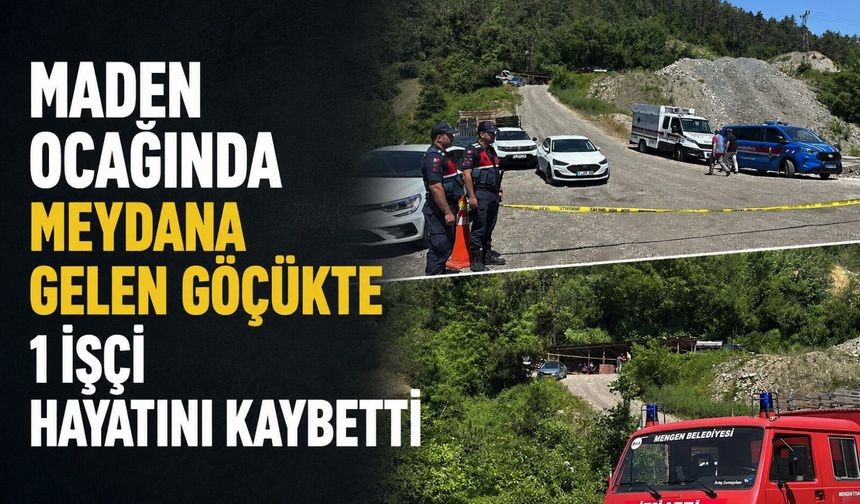Maden ocağında meydana gelen göçükte 1 işçi hayatını kaybetti