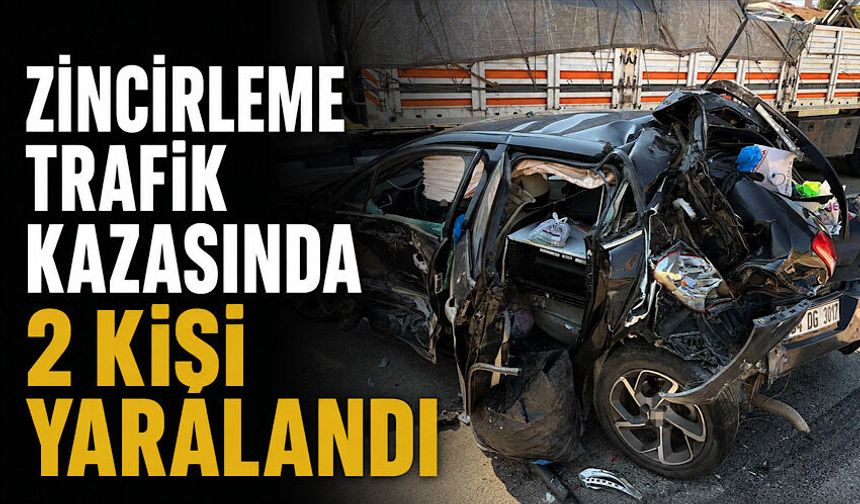 Zincirleme trafik kazasında 2 kişi yaralandı