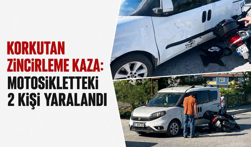 Korkutan zincirleme kaza: Motosikletteki 2 kişi yaralandı