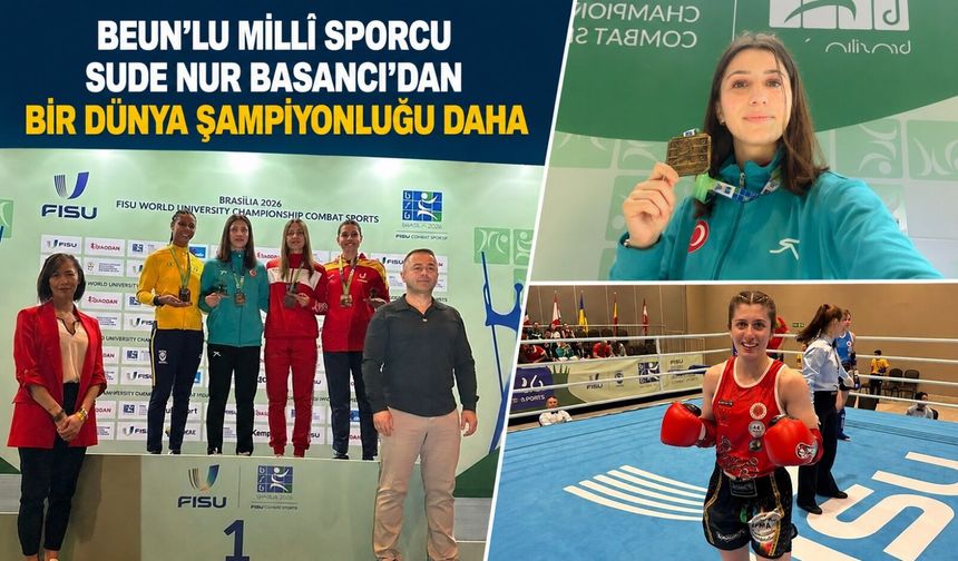 BEUN'lu Millî Sporcu Sude Nur Basancı'dan bir dünya şampiyonluğu daha