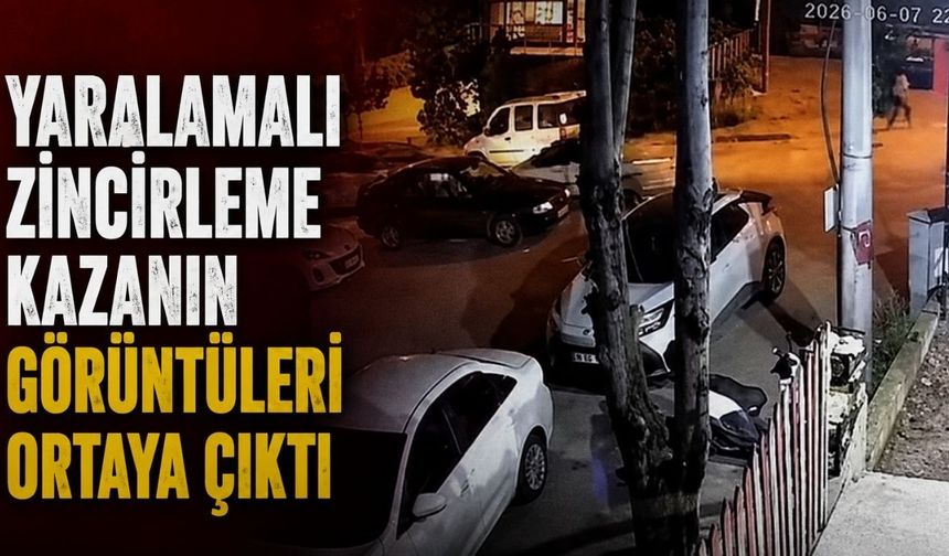 Yaralamalı zincirleme kazanın görüntüleri ortaya çıktı