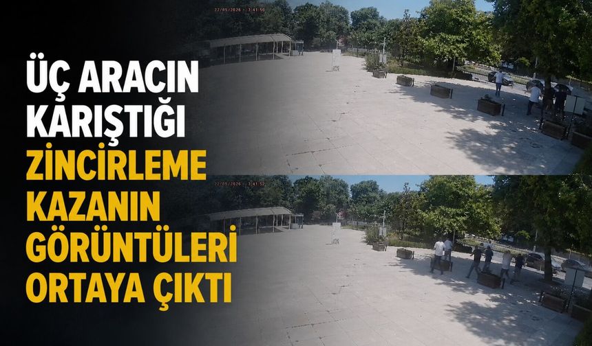 Üç aracın karıştığı zincirleme kazanın görüntüleri ortaya çıktı