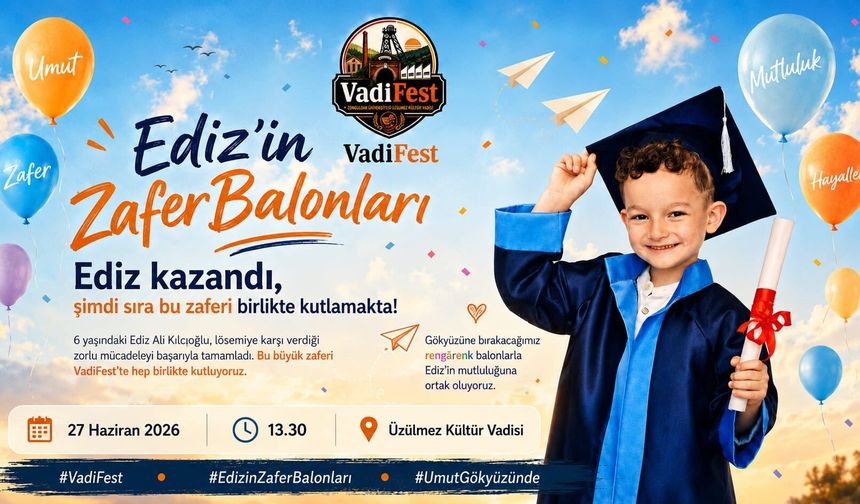 VadiFest’te Ediz’in zafer balonları gökyüzüne yükselecek