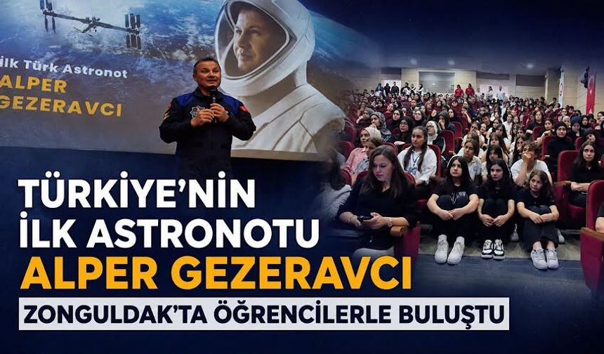 Türkiye’nin ilk astronotu Alper Gezeravcı Zonguldak'ta öğrencilerle buluştu