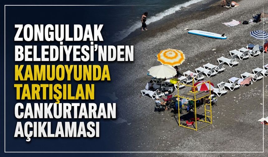 Zonguldak Belediyesi’nden kamuoyunda tartışılan Cankurtaran açıklaması