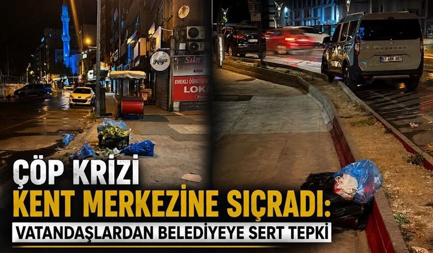 Çöp krizi kent merkezine sıçradı: Vatandaşlardan belediyeye sert tepki