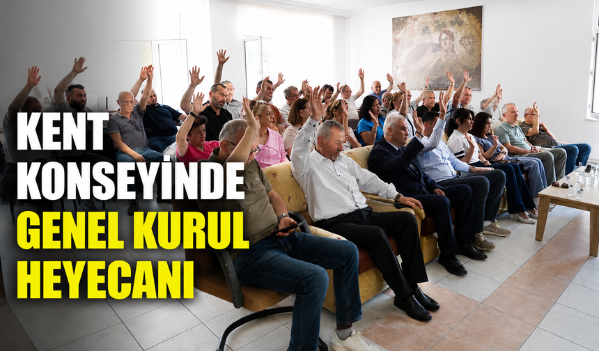 Kent Konseyinde genel kurul heyecanı