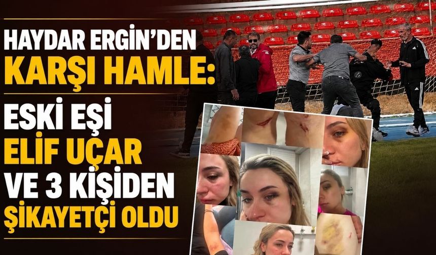 Haydar Ergin'den karşı hamle: Eski eşi Elif Uçar ve 3 kişiden şikayetçi oldu