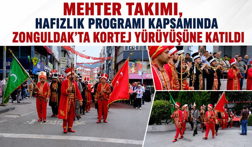 Mehter Takımı hafızlık programı kapsamında Zonguldak’ta kortej yürüyüşüne katıldı
