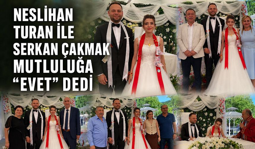 Neslihan Turan ile Serkan Çakmak mutluluğa “evet” dedi