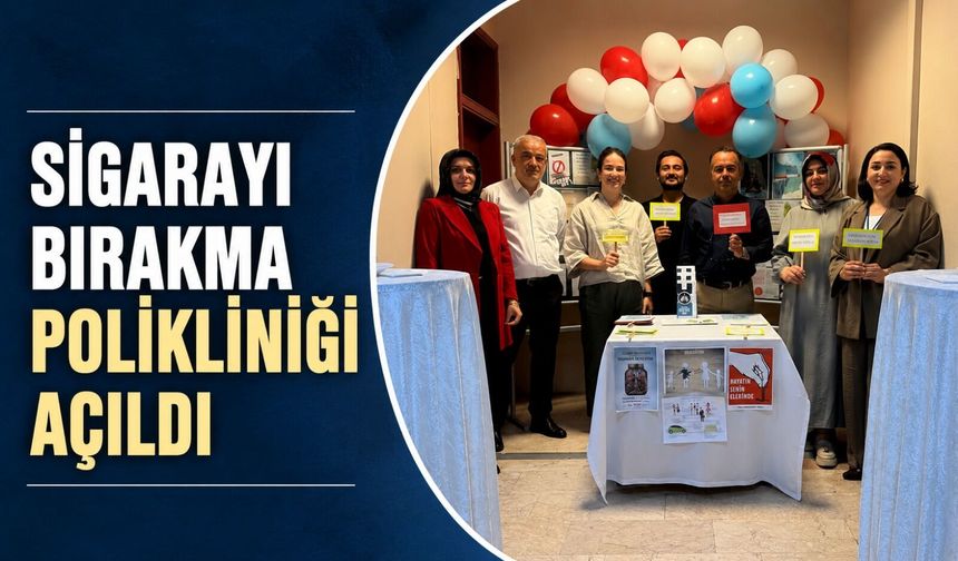 Sigara bırakma polikliniği açıldı