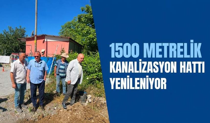 1500 metrelik kanalizasyon hattı yenileniyor