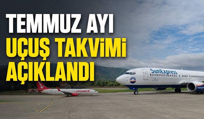 Temmuz ayı uçuş takvimi açıklandı