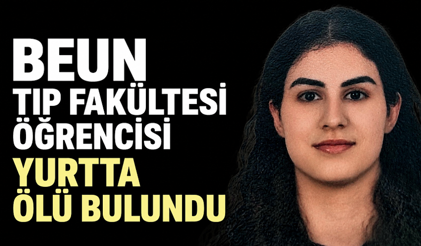BEUN Tıp Fakültesi öğrencisi yurtta ölü bulundu
