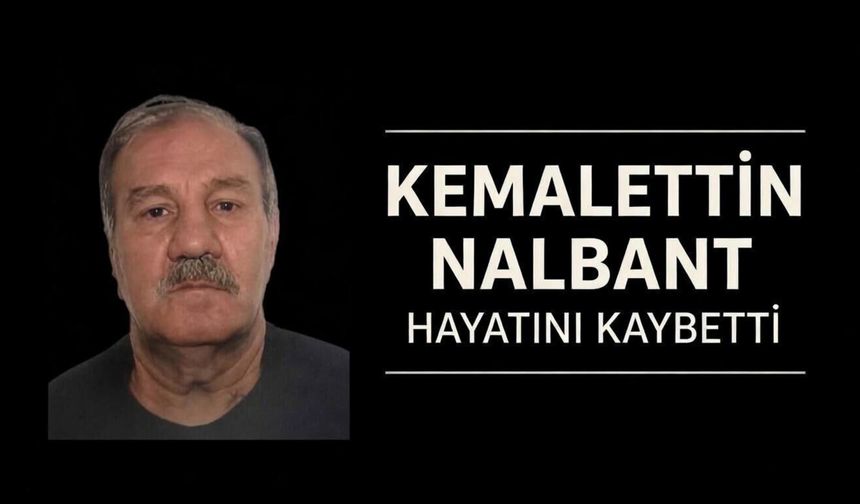 Kemalettin Nalbant hayatını kaybetti
