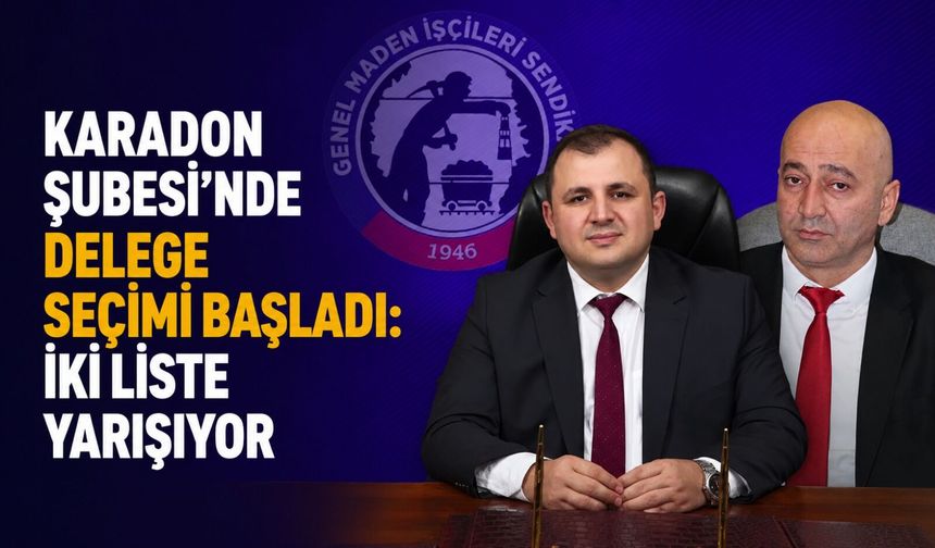Karadon Şubesi’nde delege seçimi başladı: İki liste yarışıyor