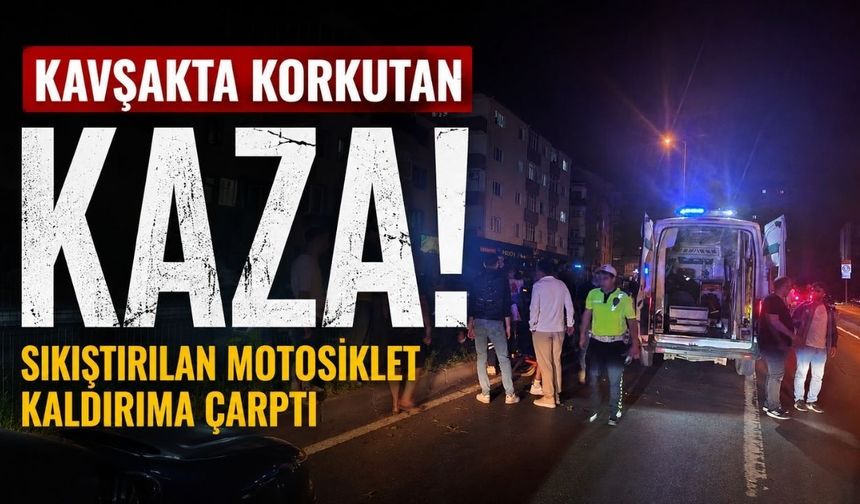 Kavşakta korkutan kaza! Sıkıştırılan motosiklet kaldırıma çarptı