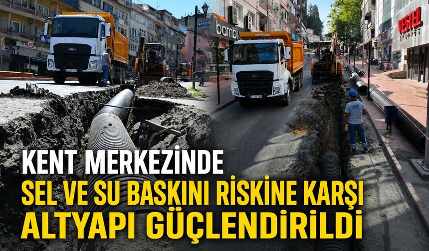 Kent merkezinde sel ve su baskını riskine karşı altyapı güçlendirildi