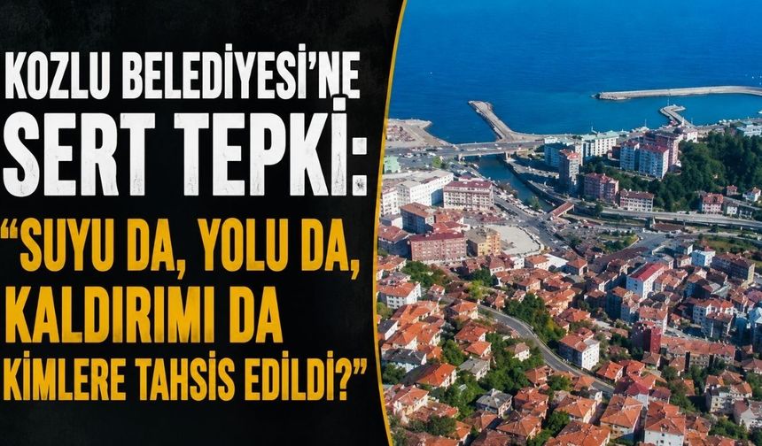 Kozlu Belediyesi’ne sert tepki: “Suyu da, yolu da, kaldırımı da kimlere tahsis edildi?”
