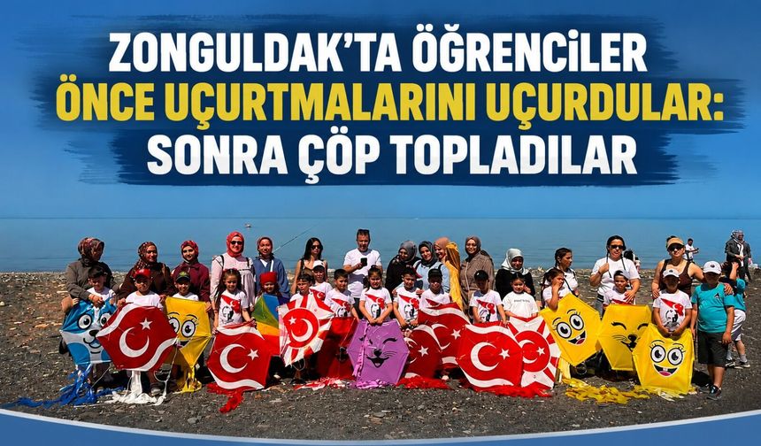 Zonguldak'ta öğrenciler önce uçurtmalarını uçurdular: Sonra çöp topladılar
