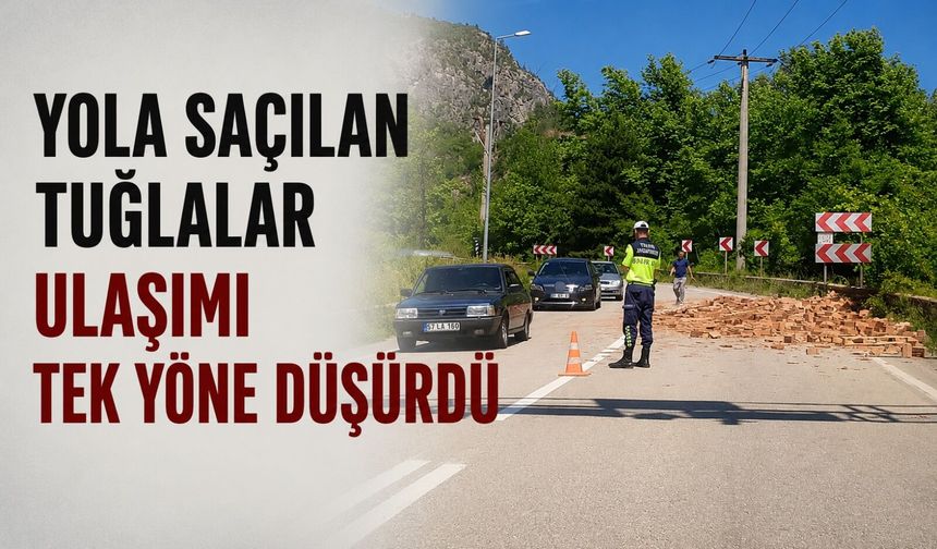 Yola saçılan tuğlalar ulaşımı tek yöne düşürdü