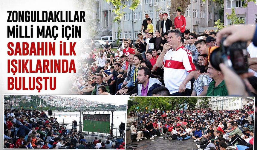 Zonguldaklılar milli maç için sabahın ilk ışıklarında buluştu