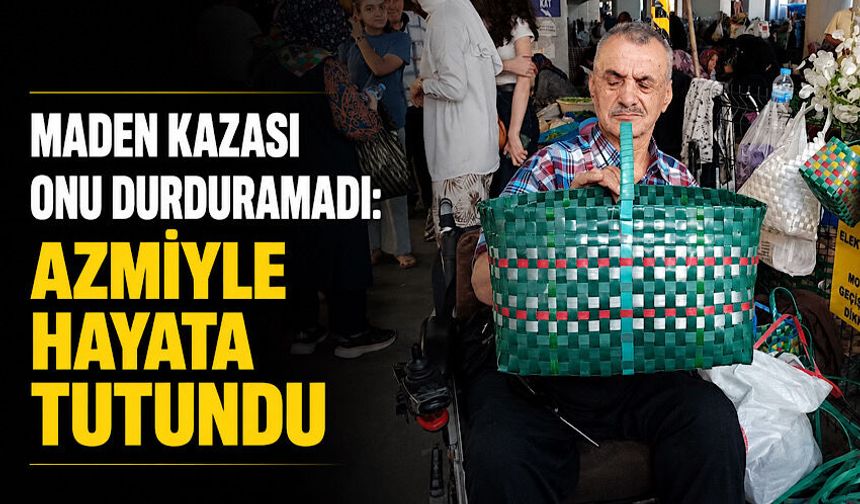 Maden kazası onu durduramadı: Azmiyle hayata tutundu