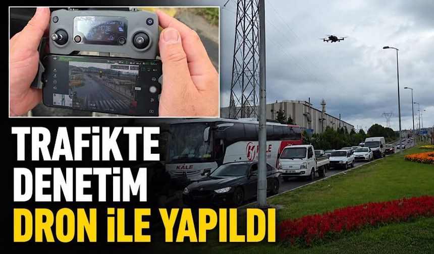 Trafikte denetim dron ile yapıldı