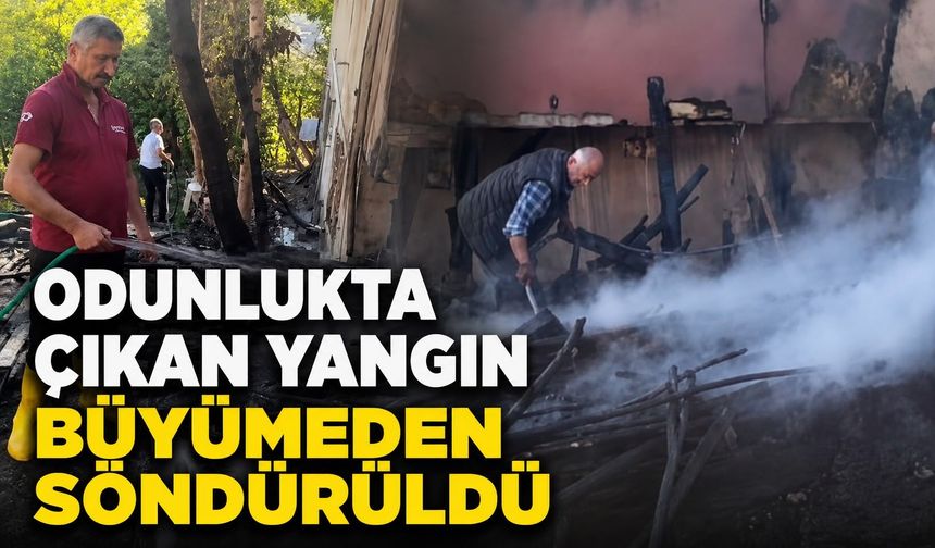 Odunlukta çıkan yangın büyümeden söndürüldü
