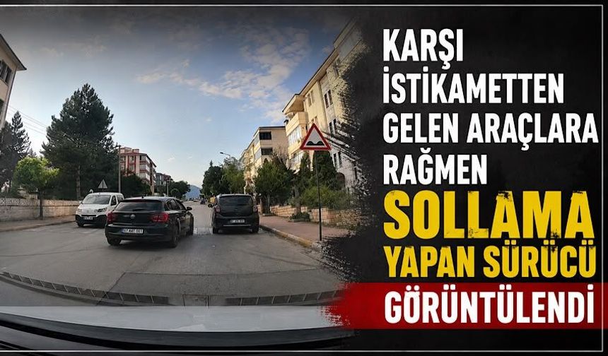 Karşı istikametten gelen araçlara rağmen sollama yapan sürücü görüntülendi